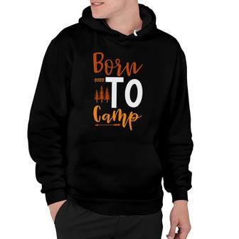 Travel Lovers Who Were Born To Camp And Explore Hoodie - Seseable