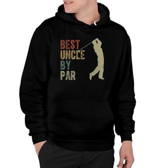 Vintage Best Uncle By Par Outfit Fathers Day Golfing Hoodie - Seseable