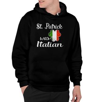 Vintage St Patrick Was Italian Italy Flag Italia Hoodie - Seseable