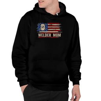 Vintage Welder Mom American Usa Flag Funny Weldingweld Gift Hoodie - Seseable