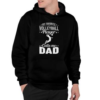 Volleyball Dad My Favorite Volleyball Player Calls Me Dad Hoodie - Seseable