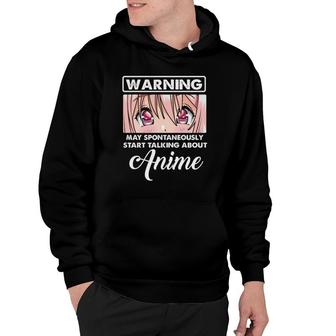 Warning May Spontaneously Funny Quote Talking About Anime Hoodie - Seseable