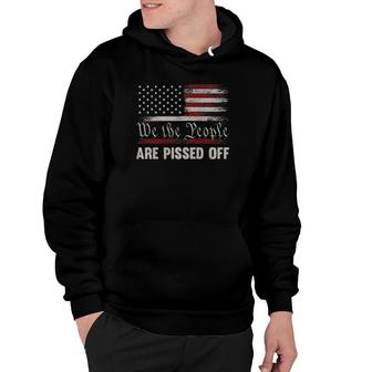 We The People Are Pissed Off Vintage Us America Flag On Back Hoodie | Mazezy