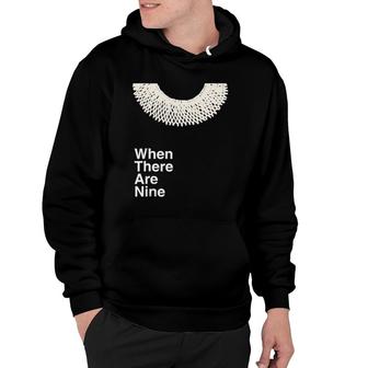 When There Are Nine Ruth Bader Ginsburg Feminist Rbg Dissent Hoodie | Mazezy