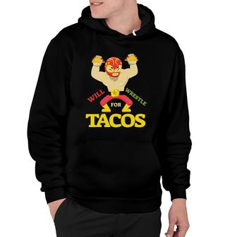 Will Wrestle For Tacomexican Wrestler Cinco De Mayo Hoodie | Seseable UK