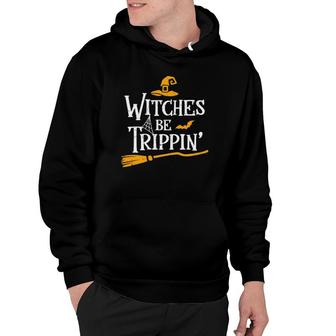 Witches Be Trippin Halloween Salem Witch Saying Funny Hoodie | Mazezy