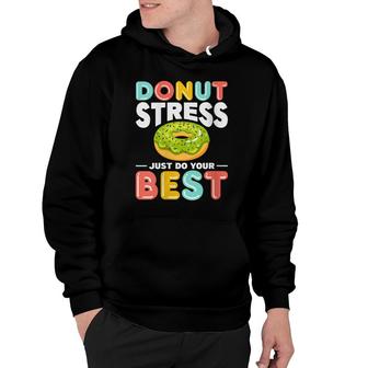 Womens Donut Stress Do Your Best Donut Stress Just Do Your Best Hoodie - Seseable