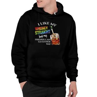 Womens I Like Whiskey Straight But My Friends Can Go Either Way Hoodie | Mazezy