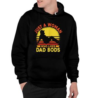 Womens Just A Woman Who Likes Dad Bods Hoodie - Seseable