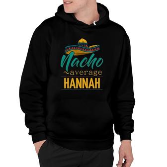 Womens Nacho Average Hannah Gift Funny Cinco De Mayo Sombrero Hoodie - Seseable
