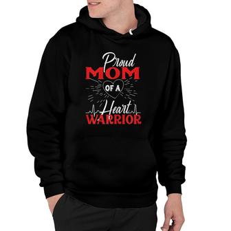 Womens Proud Mom Of A Heart Warrior Chd Awareness Hoodie - Seseable