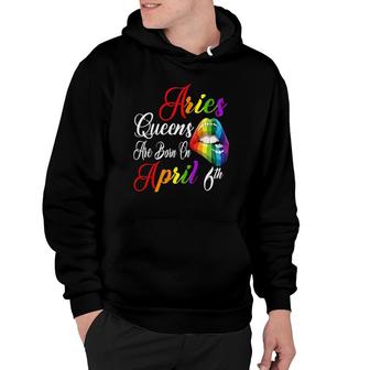 Womens Rainbow Lips Queens Are Born On April 6Th Team Aries Girl Hoodie - Seseable