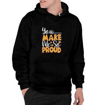 You Make Me So Proud Orange And White Great Graphic Teacher Hoodie - Seseable