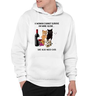 A Woman Cannot Survive On Wine Alone She Also Need Cats Hoodie - Seseable