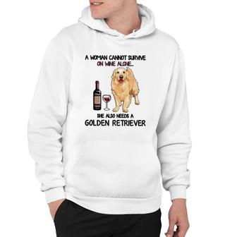 A Woman Cannot Survive On Wine Alone She Also Needs A Golden Retriever Hoodie - Seseable