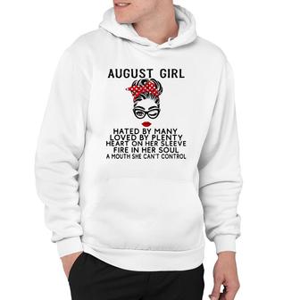 August Girl Hated By Many Loved By Plenty Fire In Her Soul Hoodie | Mazezy