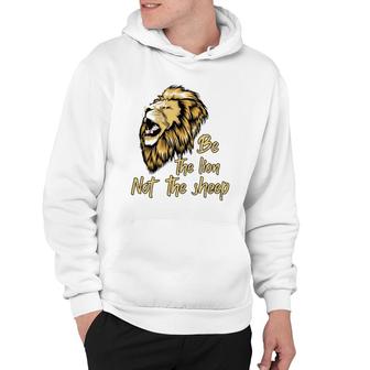 Be The Lion Not The Sheep Lion Hoodie - Thegiftio UK
