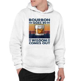 Bourbon Goes In Wisdom Comes Out Bourbon Drinking Lover Gift Raglan Baseball Tee Hoodie | Mazezy