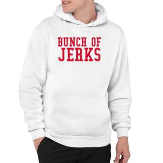 Bunch Of Jerks Red Text Hoodie | Mazezy