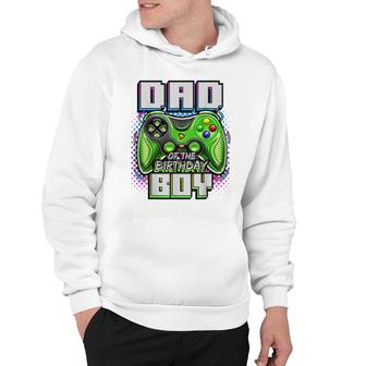 Dad Of The Birthday Boy Matching Video Game Birthday Party Hoodie - Seseable