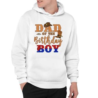 Dad Of The Birthday Boy Western Cowboy Theme Family B-Day Hoodie - Seseable