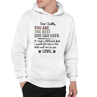 Dear Daddy You Are The Best Dog Dad Ever Fathers Day Quote Hoodie - Seseable