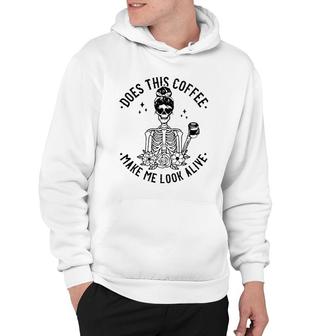 Does This Coffee Make Me Look Alive Caffeine Coffee Skeleton Hoodie | Mazezy