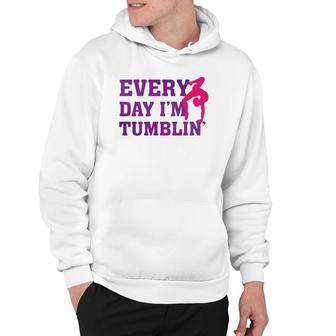 Every Day Im Tumblin - Funny Tumble Gymnastics Hoodie | Mazezy