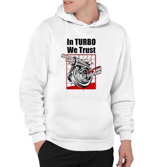 Funny Car Guy Gift In Turbo We Trust Boosted Hoodie - Thegiftio UK