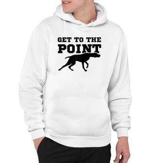 Funny Pointer Dog Quote And Vizsla Puppy Owner Gift Raglan Baseball Hoodie - Seseable