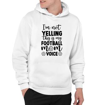 Im Not Yelling This Is My Football Mom Voice Full Black Hoodie - Seseable