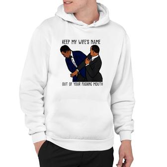 Keep My Wifes Name Out Of Your Fucking Mouth Classic Hoodie | Mazezy