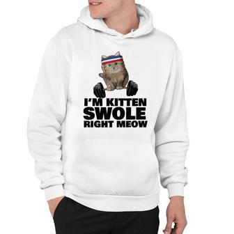 Kitten Swole Right Meow Gym Workout Cat Swole Right Meow Hoodie - Seseable