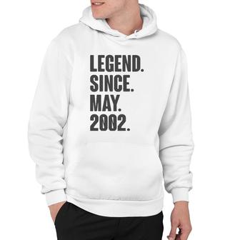 Legend Since May 2002 Birthday Gift For 19 Years Old Hoodie - Seseable