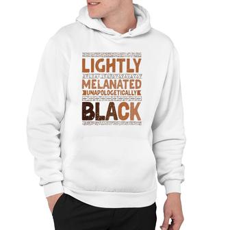 Lightly Melanated Unapologetically Black Melanin Hoodie - Thegiftio UK