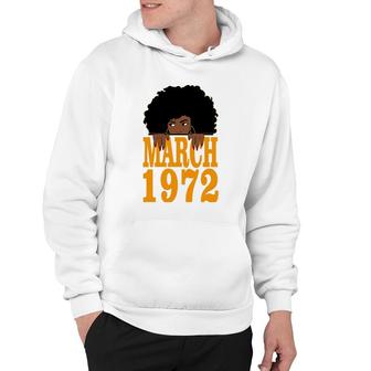 March 1972 50Th Birthday 50 Years Old Black Women Girls Hoodie - Seseable