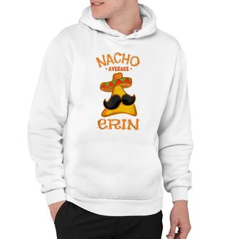 Nacho Average Erin Personalized Name Funny Taco Hoodie - Seseable