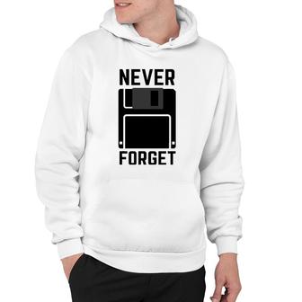 Never Forget Floppy Disk Vintage Tech Funny Hoodie - Thegiftio UK