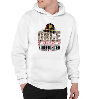 Once Always A Firefighter Proud Job Leopard Design Hoodie - Seseable
