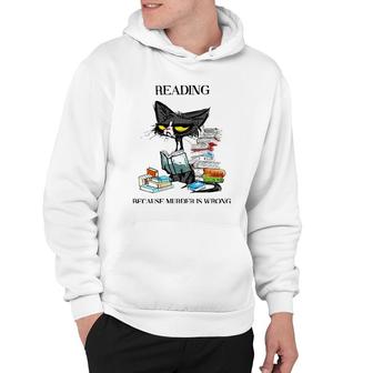 Reading Because Murder Is Wrong Cat And Books Hoodie | Mazezy