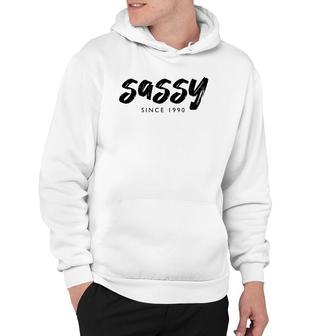 Sassy Since 1990 31 Years Old Born In 1990 31St Birthday Hoodie - Seseable
