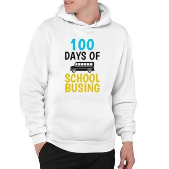 School Bus Driver 100 Days Of School Busing Gift Hoodie - Seseable
