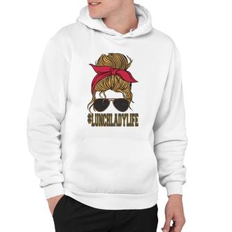 School Lunch Lady Lunchladylife Hoodie | Mazezy