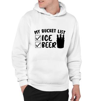 Take A Look My Bucket List Ice And Beer Gift Hoodie - Seseable