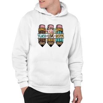 Teaching Love And Inspiring Are Things That Teachers Always Have In Their Hearts Hoodie - Seseable