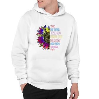 The Best Teacher Teach From The Heart Not From The Book Hoodie - Seseable