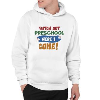 Watch Out Preschool Here I Come Teacher Hoodie - Seseable
