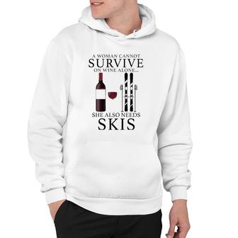 Womens A Woman Cannot Survive On Wine Alone She Also Needs Skis Hoodie - Seseable