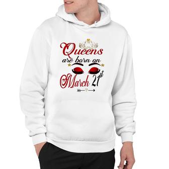 Womens Cute Birthday Girl Queens Are Born On March 21St Aries Girl Hoodie - Seseable