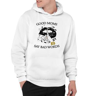 Womens Good Moms Say Bad Words Sexy Bite Lip Shut Up Mothers Day An Hoodie - Seseable